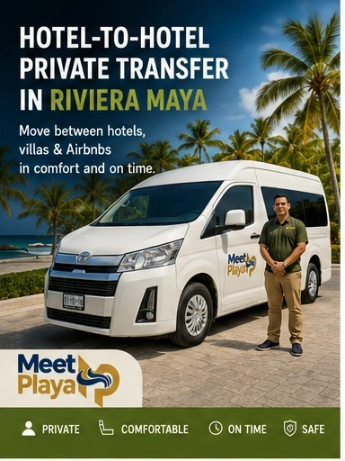 Hotel-to-Hotel Private Transfer in Riviera Maya: Resorts, Villas, Airbnbs & Travel Times